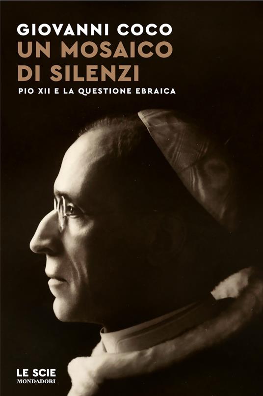 Un mosaico di silenzi. Pio XII e la questione ebraica - Giovanni Coco - ebook