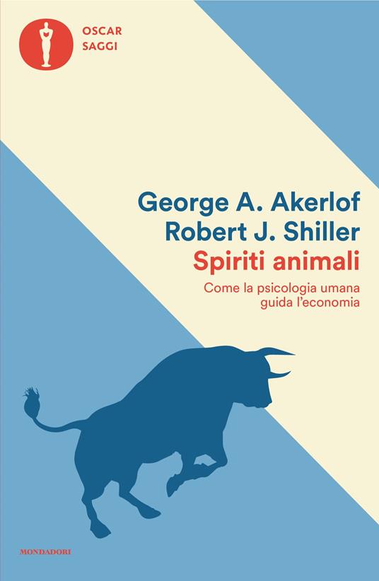 Spiriti animali. Come la psicologia umana guida l'economia - George A. Akerlof,Robert J. Shiller,Ilaria Katerinov - ebook