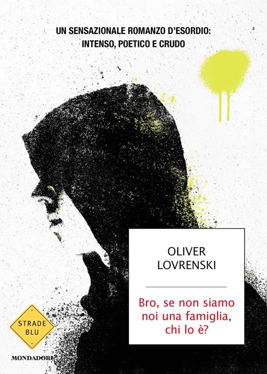 Bro, se non siamo noi una famiglia, chi lo è? - Oliver Lovrenski,Andrea Romanzi - ebook