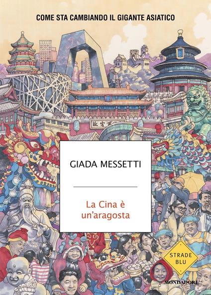 La Cina è un'aragosta. Come sta cambiando il gigante asiatico - Giada Messetti - ebook