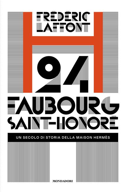 24 Faubourg Saint-Honoré. Un secolo di storia della maison Hermès - Frédéric Laffont,Sara Crimi,Laura Tasso - ebook