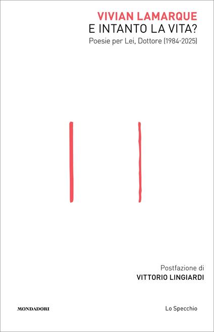 E intanto la vita? Poesie per Lei, Dottore (1984-2025) - Vivian Lamarque - ebook