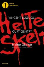 Helter Skelter. Storia del caso Charles Manson