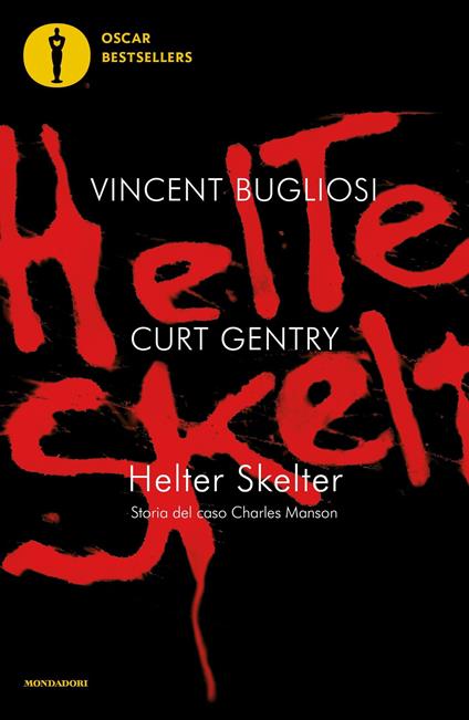 Helter Skelter. Storia del caso Charles Manson - Vincent Bugliosi,Curt Gentry,Aldo Piccato - ebook