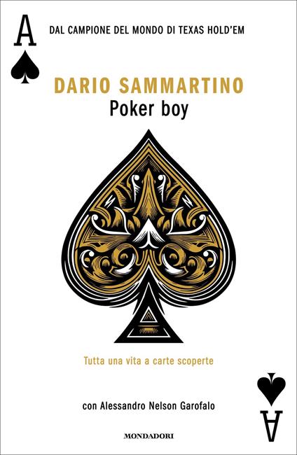 Poker boy. Tutta una vita a carte scoperte - Alessandro Nelson Garofalo,Dario Sammartino - ebook