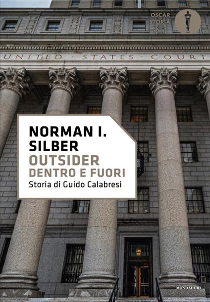 Outsider. Dentro e fuori. Storia di Guido Calabresi - Norman I. Silber,Giuseppe Barile,Marco Cupellaro - ebook