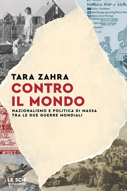 Contro il mondo. Nazionalismo e politica di massa tra le due guerre mondiali - Tara Zahra,Tullio Cannillo - ebook