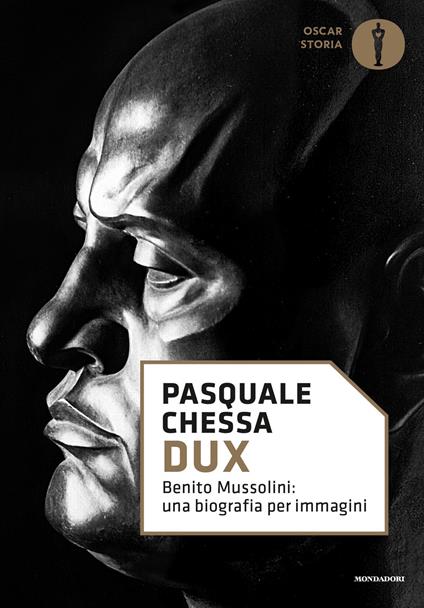Dux. Benito Mussolini: una biografia per immagini - Pasquale Chessa - ebook