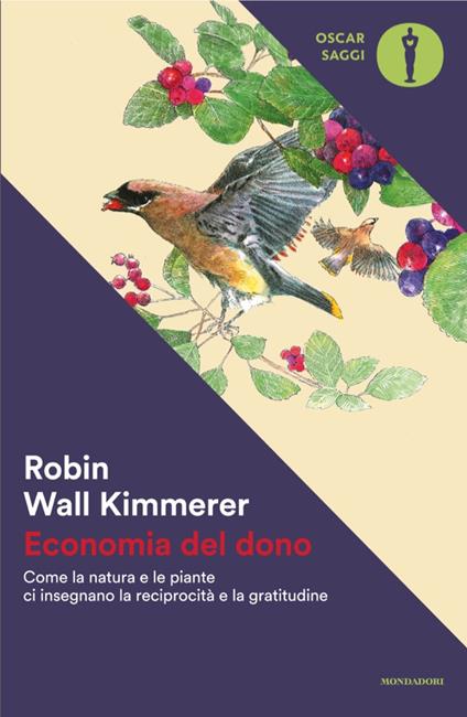 Economia del dono. Come la natura e le piante ci insegnano la reciprocità e la gratitudine - Robin Wall Kimmerer,Chiara Libero - ebook