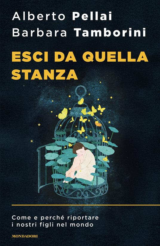 Esci da quella stanza. Come e perché riportare i nostri figli nel mondo - Alberto Pellai,Barbara Tamborini - ebook