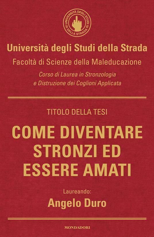 Come diventare stronzi ed essere amati - Angelo Duro - ebook