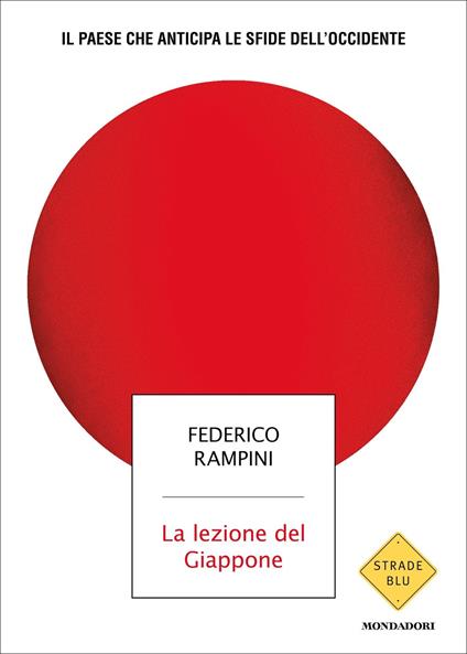 La lezione del Giappone. Il Paese che anticipa le sfide dell'Occidente - Federico Rampini - ebook