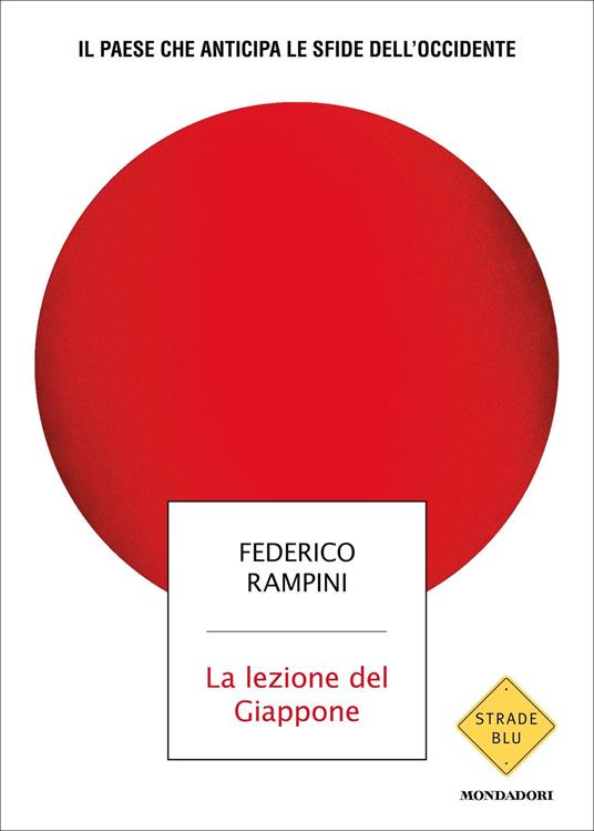 La lezione del Giappone. Il Paese che anticipa le sfide dell'Occidente - Federico Rampini - ebook