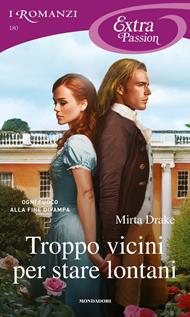 Troppo vicini per stare lontani