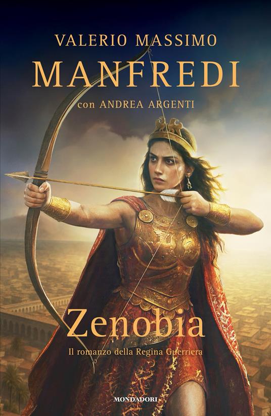 Zenobia. Il romanzo della regina guerriera - Andrea Argenti,Valerio Massimo Manfredi - ebook