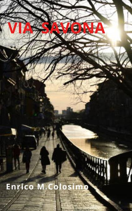 Via Savona - Enrico M. Colosimo - ebook