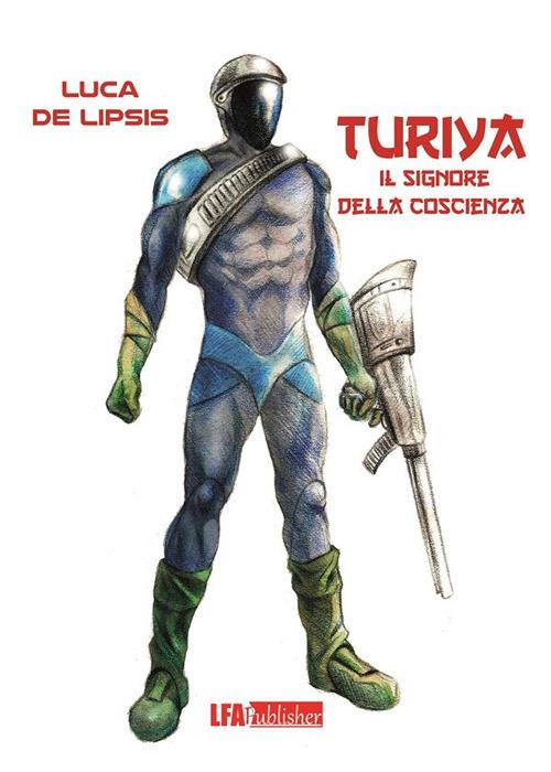 Turiya. Il signore della coscienza - Luca De Lipsis - ebook