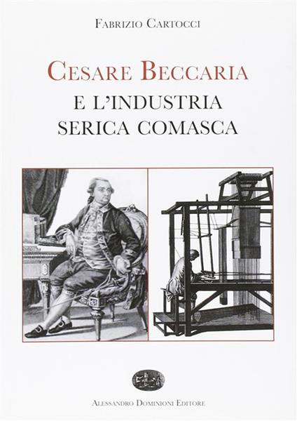 Cesare Beccaria e l'industria serica comasca - Fabrizio Cartocci - ebook