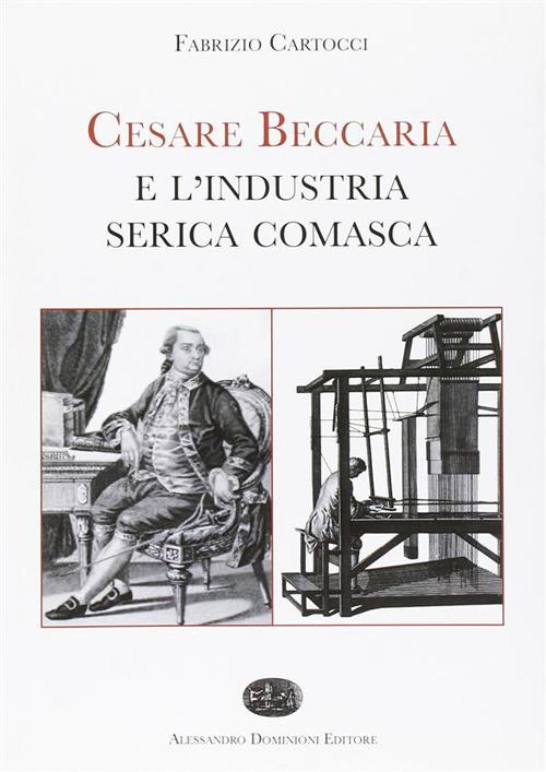 Cesare Beccaria e l'industria serica comasca - Fabrizio Cartocci - ebook