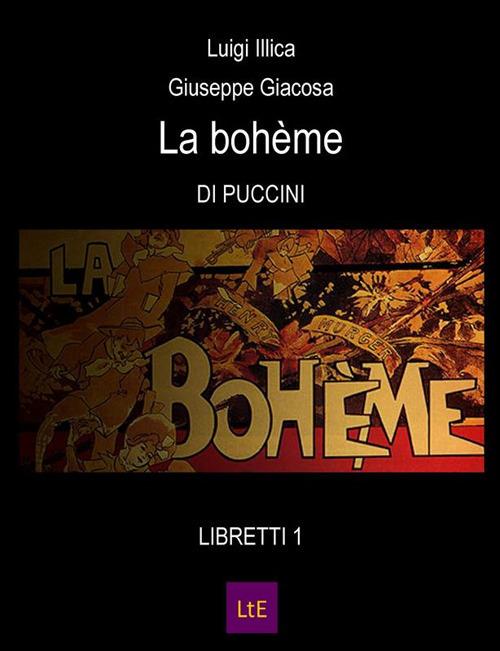 La bohème - Giuseppe Giacosa,Luigi Illica,Giacomo Puccini - ebook