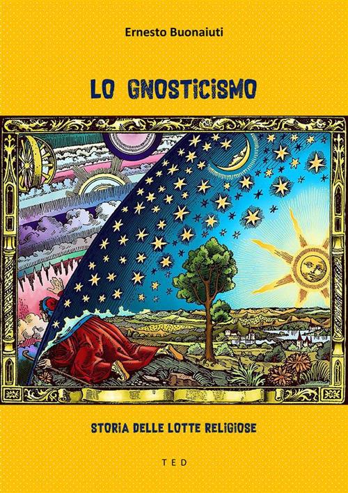 Lo gnosticismo: storia di antiche lotte religiose - Ernesto Buonaiuti - ebook