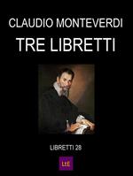 Tre libretti. Monteverdi