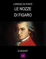 Le nozze di Figaro. Libretto d'opera