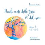 Piccolo canto della terra e del mare. Storia di una nascita