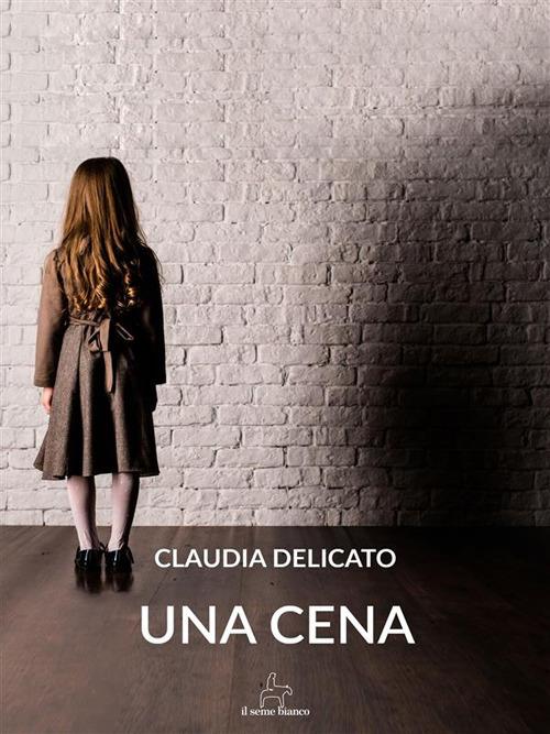 Una cena - Claudia Delicato - ebook