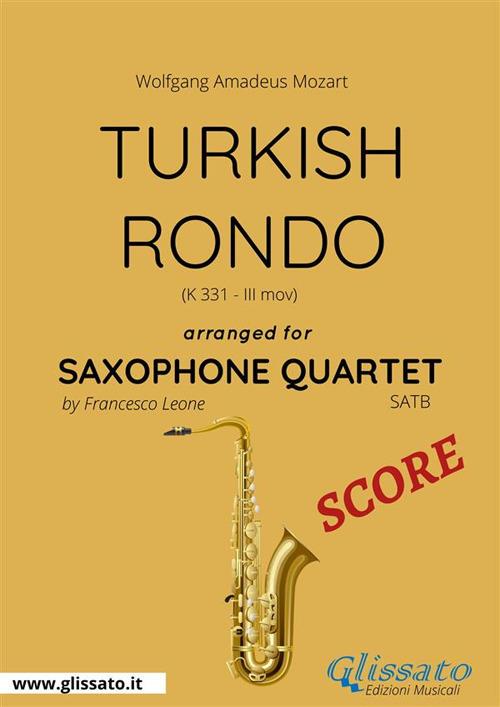 Turkish Rondo K. 331 III mov. Saxophone quartet score. Partitura - Wolfgang Amadeus Mozart - ebook