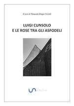 Luigi Cunsolo e le rose tra gli asfodeli