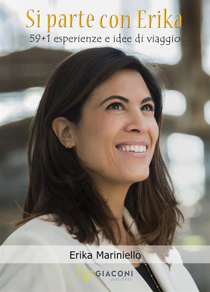 Si parte con Erika. 59+1 esperienze e idee di viaggio - Erika Mariniello - ebook