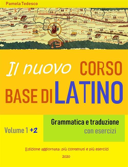 Il nuovo corso base di latino. Grammatica e traduzione. Con esercizi. Vol. 1-2 - Pamela Tedesco - ebook