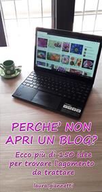Perché non apri un blog ? Ecco più di 150 idee per trovare l'argomento da trattare