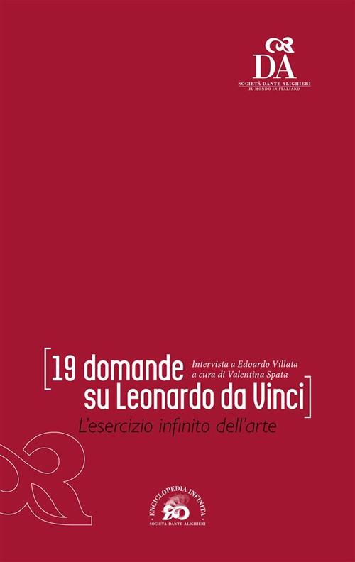 19 domande su Leonardo Da Vinci. L'esercizio infinito dell'arte - Valentina Spata,Edoardo Villata - ebook