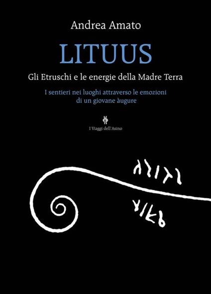 Lituus. Gli Etruschi e le energie della Madre Terra - Andrea Amato - ebook