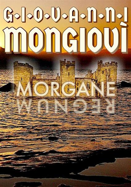 Morgane. Regnum - Giovanni Mongiovì - ebook