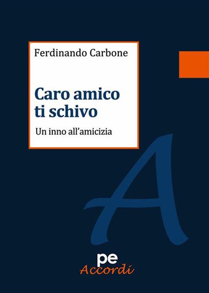 Caro amico ti schivo. Un inno all'amicizia - Ferdinando Carbone - ebook