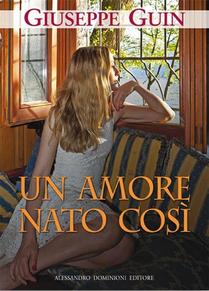 Un amore nato così - Giuseppe Guin - ebook