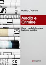Media e crimine. Come i media influenzano l'opinione pubblica
