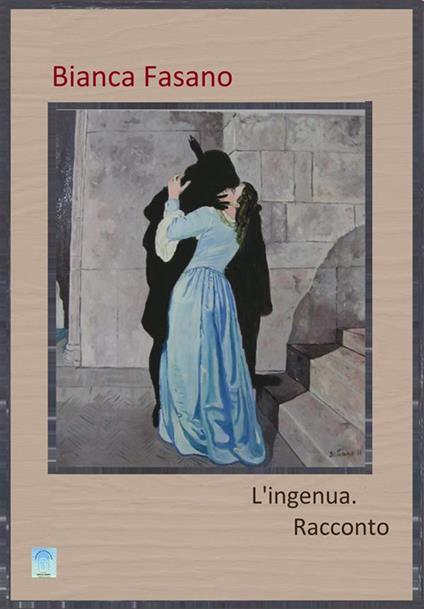 L' ingenua - Bianca Fasano - ebook