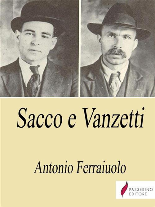 Sacco e Vanzetti - Antonio Ferraiuolo - ebook