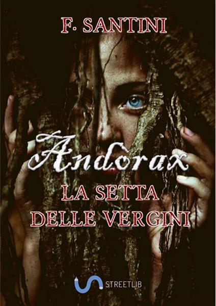 La setta delle vergini. Andòrax - F. Santini - ebook