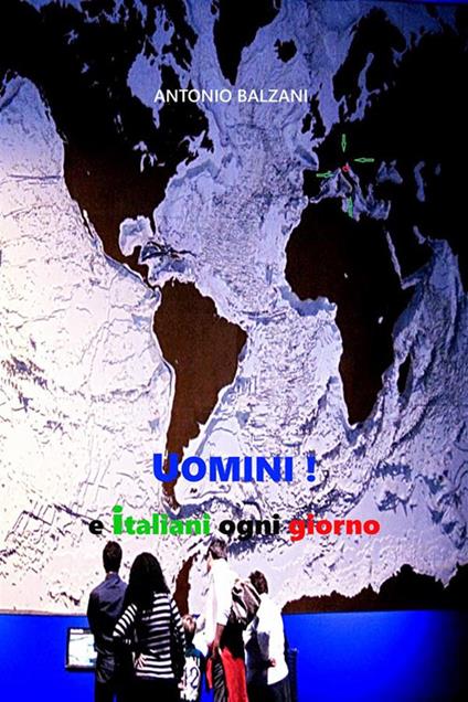 Uomini! e italiani ogni giorno - Antonio Balzani - ebook