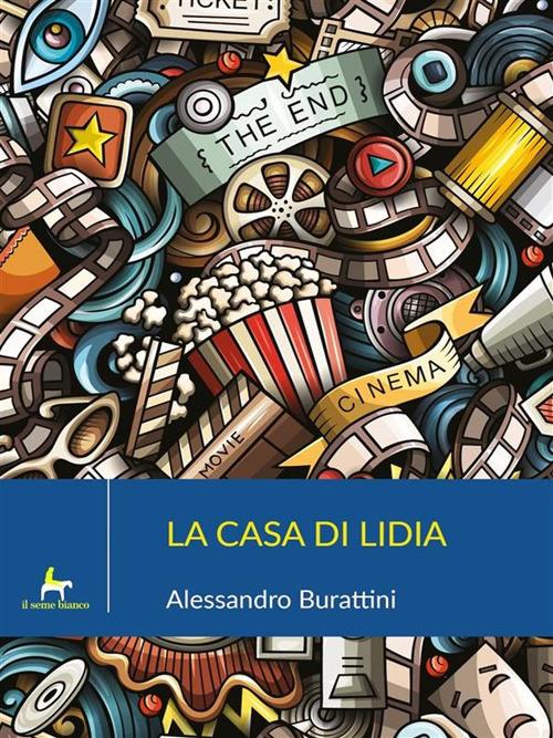 La casa di Lidia - Alessandro Burattini - ebook