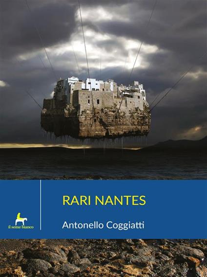 Rari nantes - Antonello Coggiatti - ebook