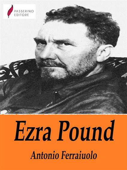 Ezra Pound - Antonio Ferraiuolo - ebook