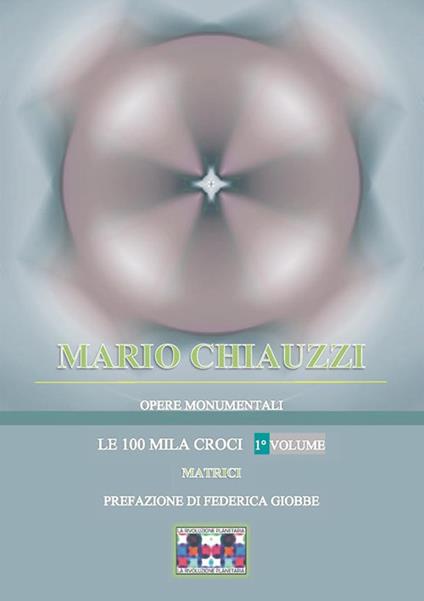Le 100 mila croci. Ediz. illustrata. Vol. 1 - Mario Chiauzzi - ebook