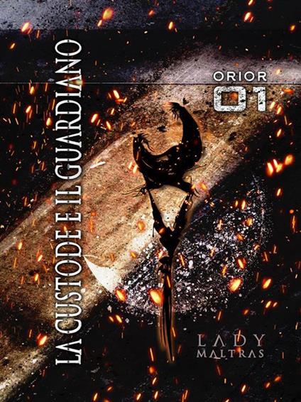 Oriori 01. La custode e il guardiano - Lady Maltras - ebook