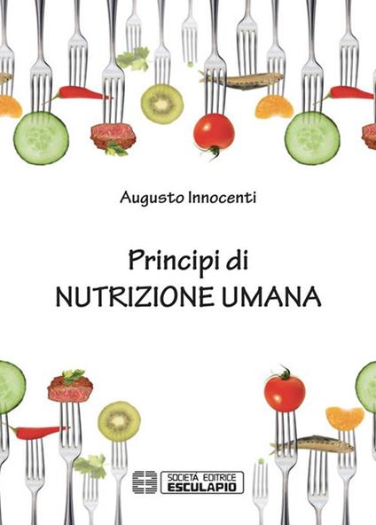 Principi di nutrizione umana - Augusto Innocenti - ebook